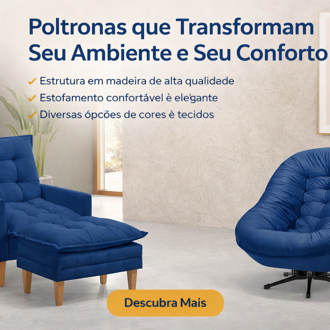 Poltronas que Transformam Seu Ambiente e Seu Conforto